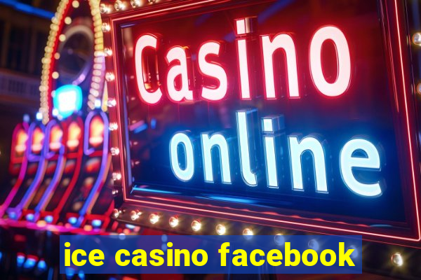 ice casino facebook